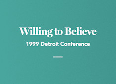 Willing to Believe: 1999 Detroit Conference