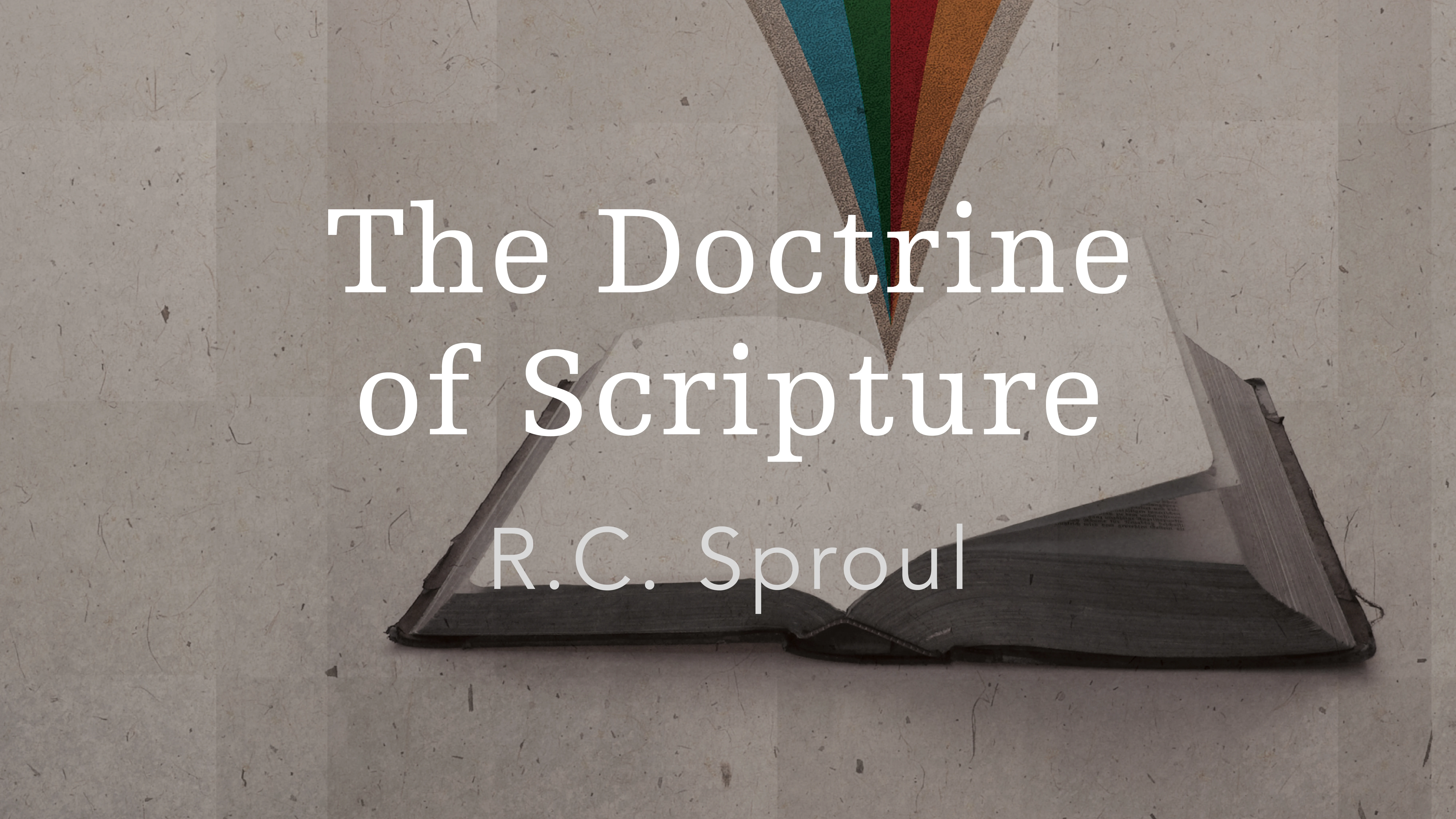 The Doctrine of Scripture