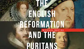 the-english-reformation-and-the-puritans