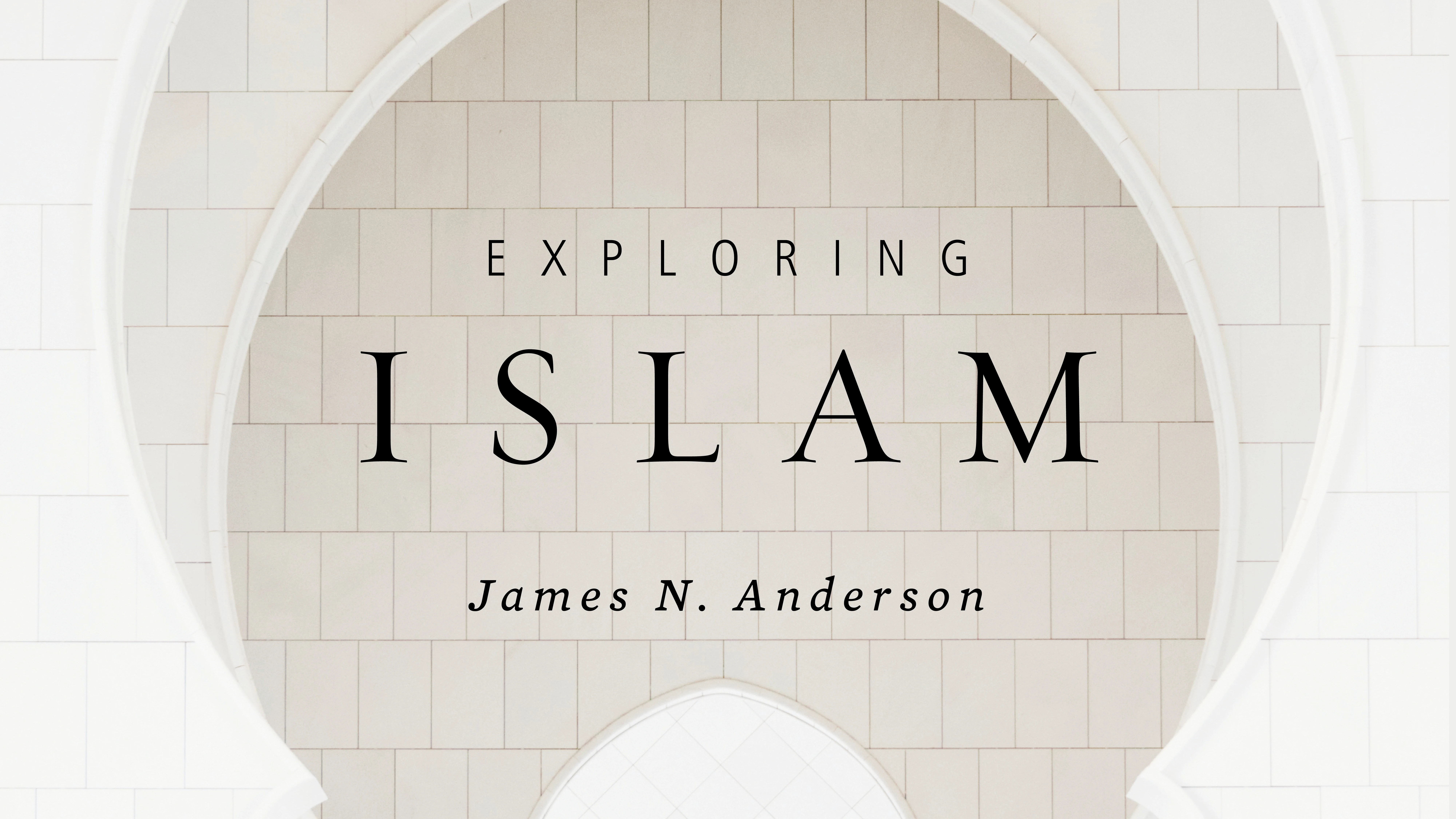 Exploring Islam