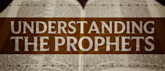 Understanding the Prophets