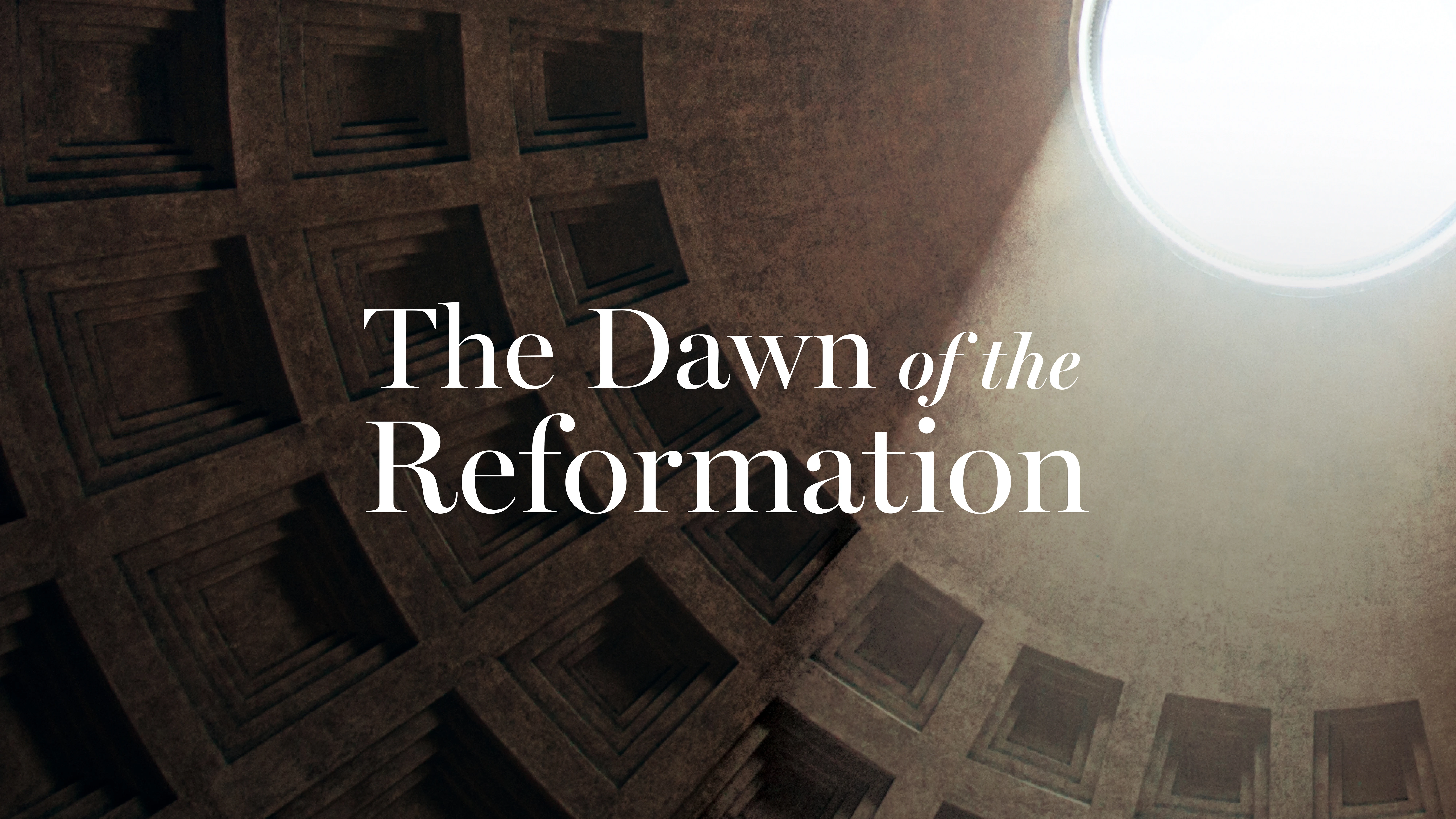 The Dawn of the Reformation: 2016 Fall Conference at Reformation Bible College