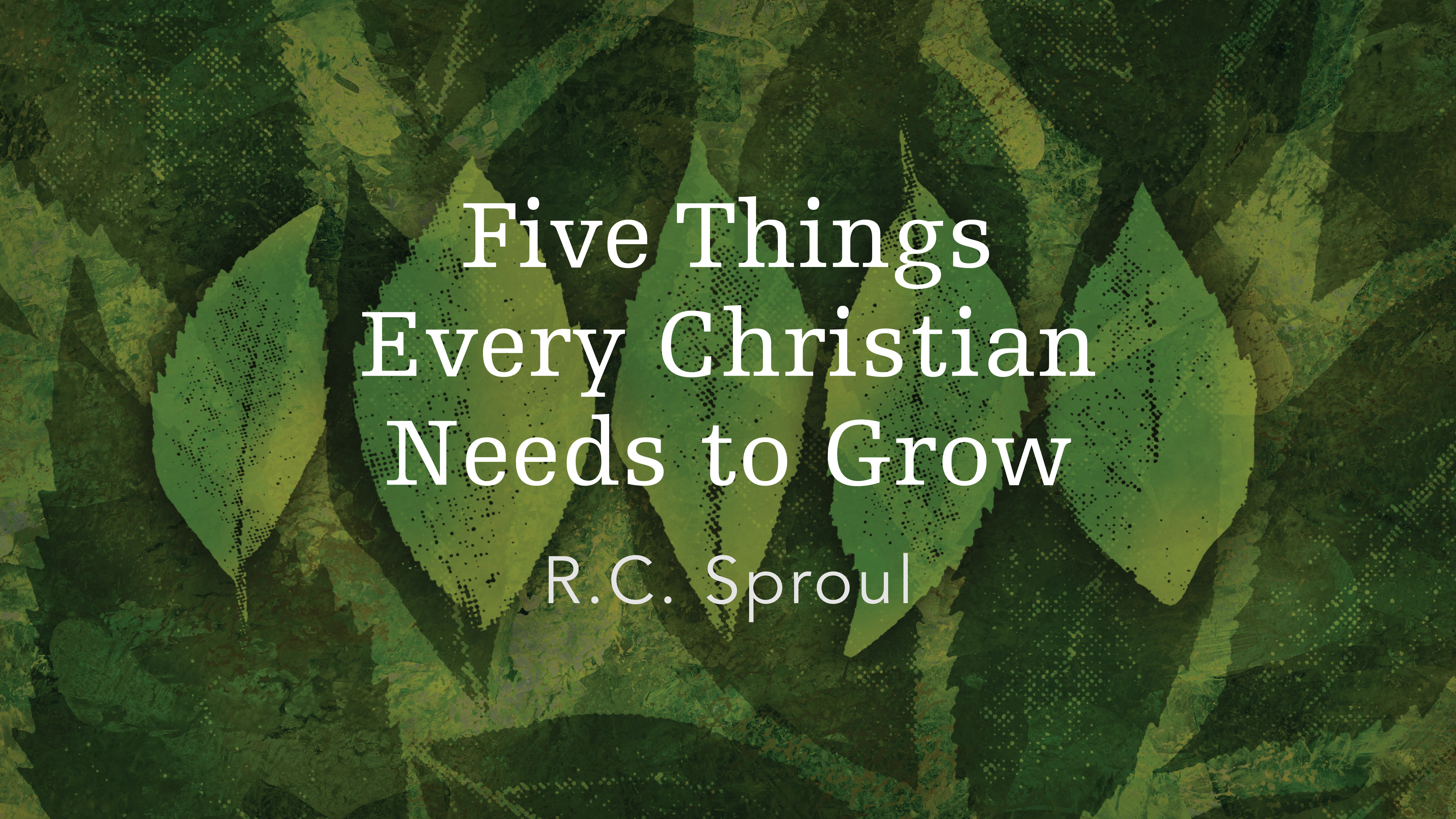 Five Things Every Christian Needs to Grow