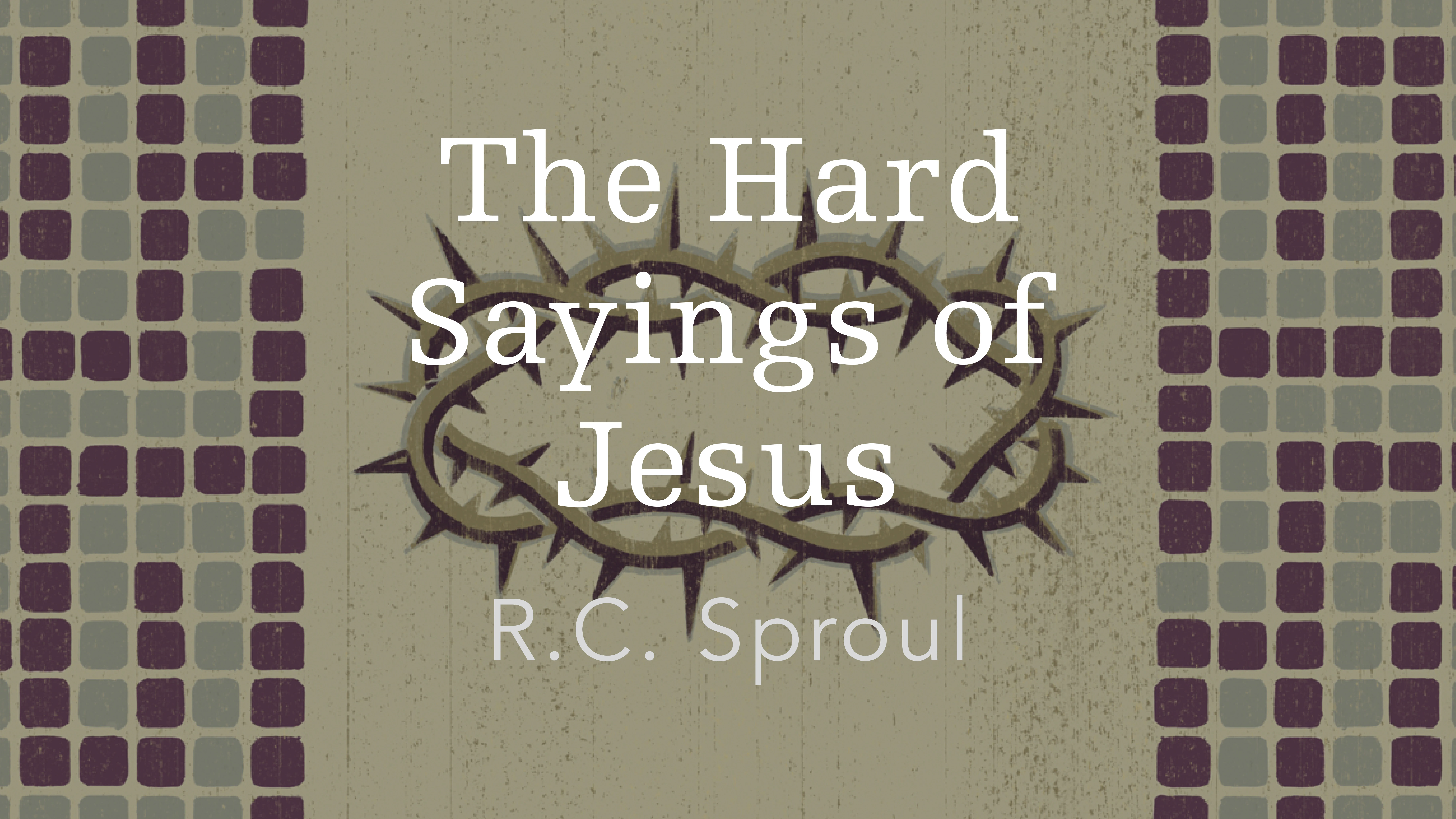 The Hard Sayings of Jesus