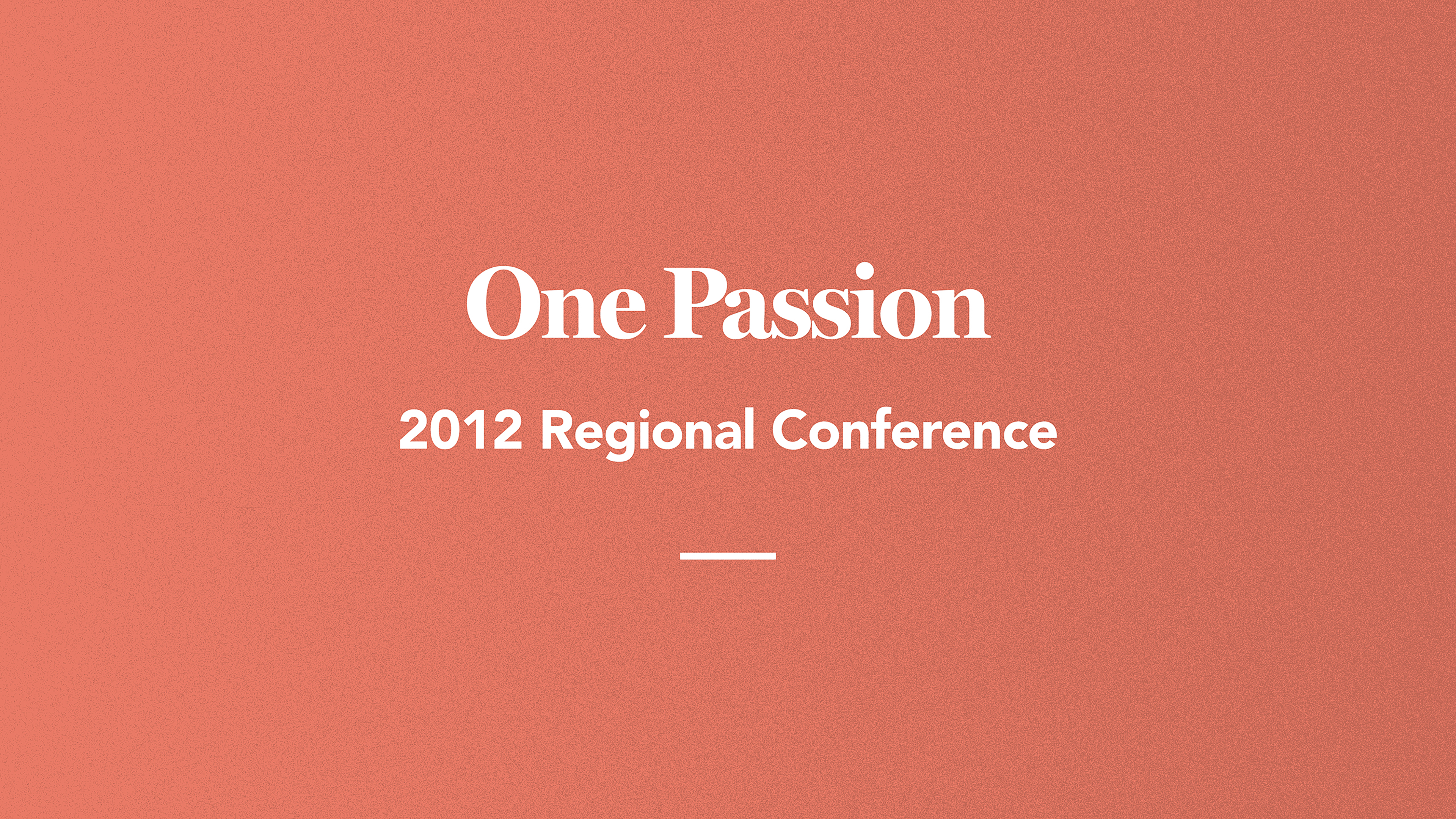 One Passion: 2012 Regional Conference
