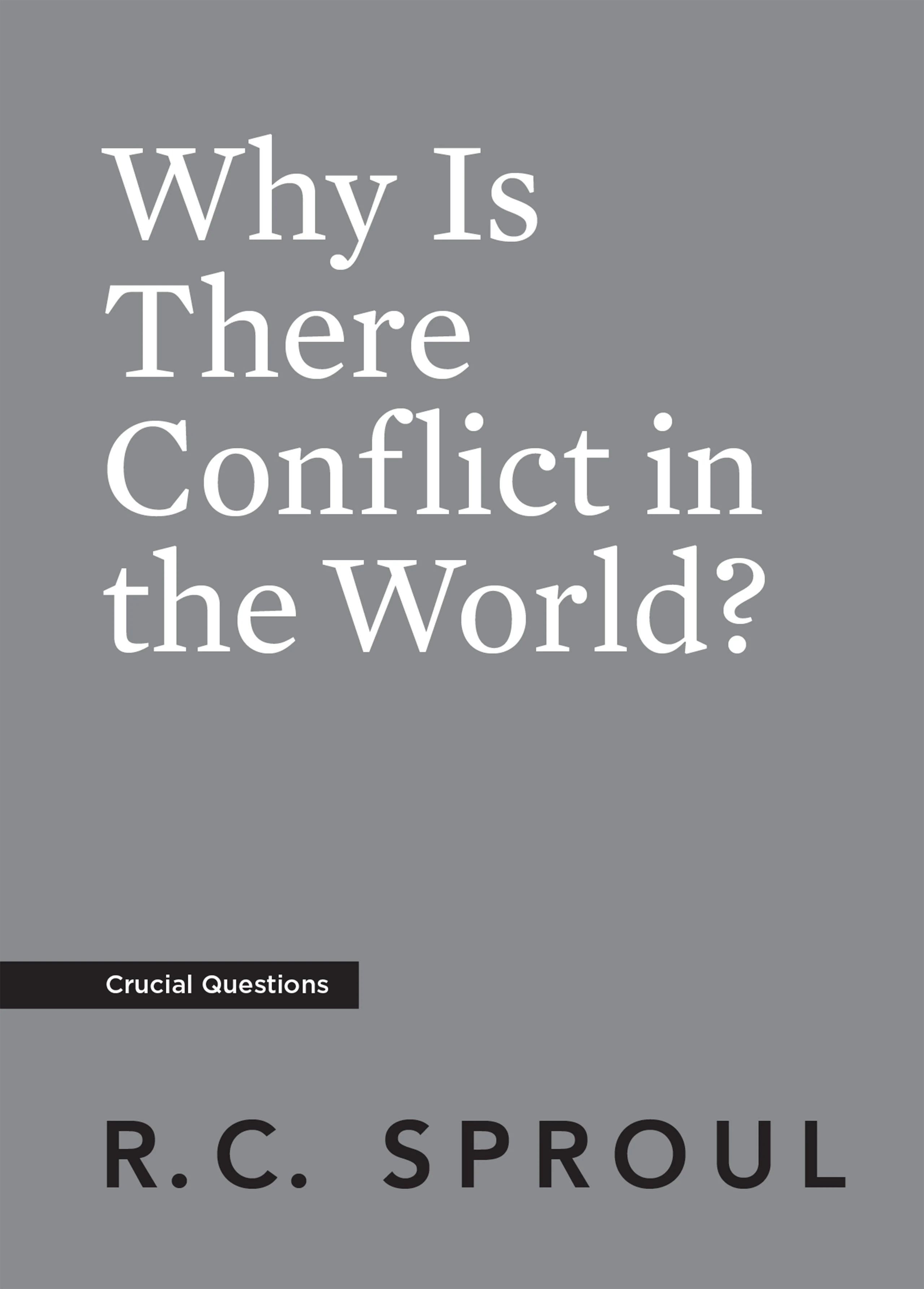 Why Is There Conflict in the World?