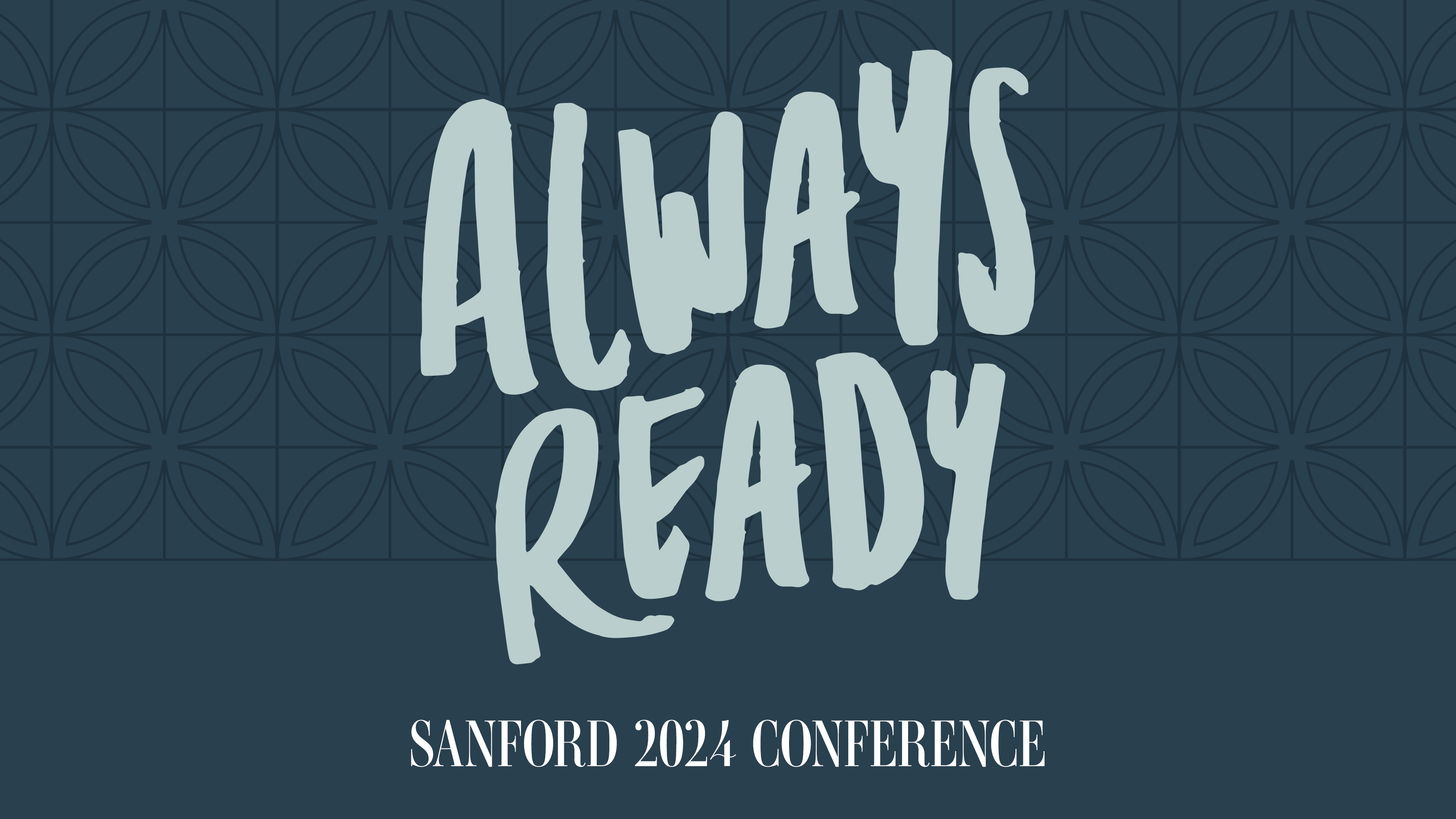 Always Ready: Sanford 2024 Conference