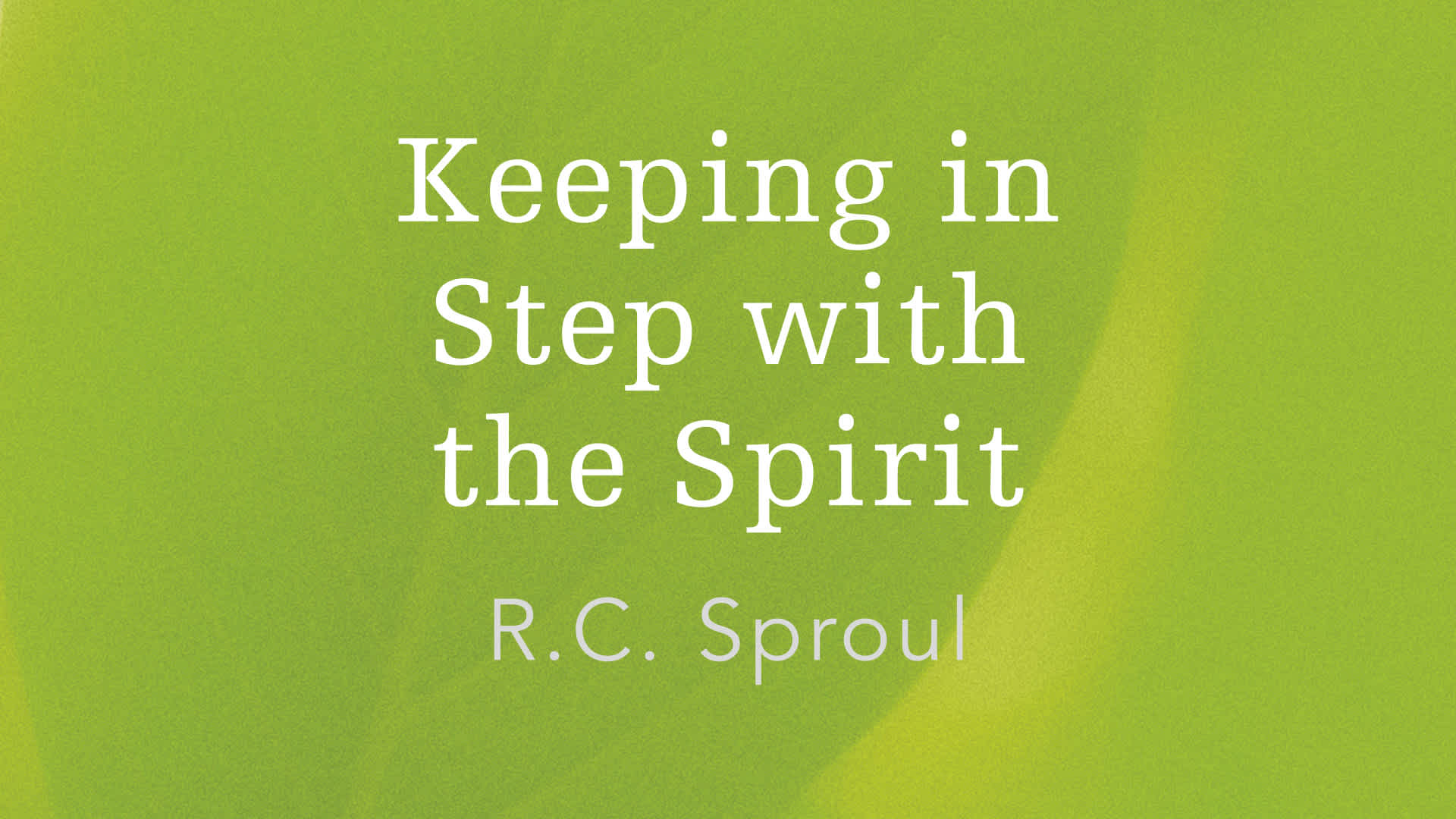 Keeping in Step with the Spirit