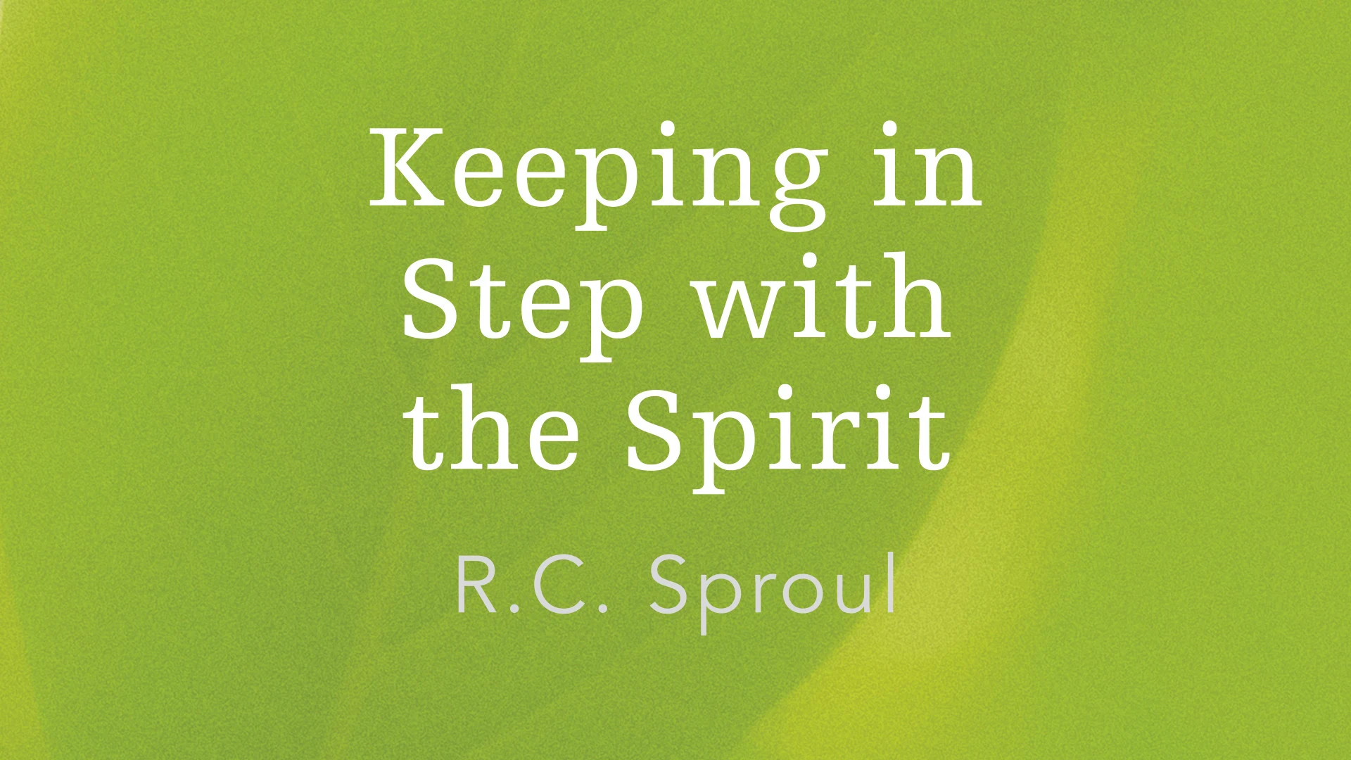 Keeping in Step with the Spirit