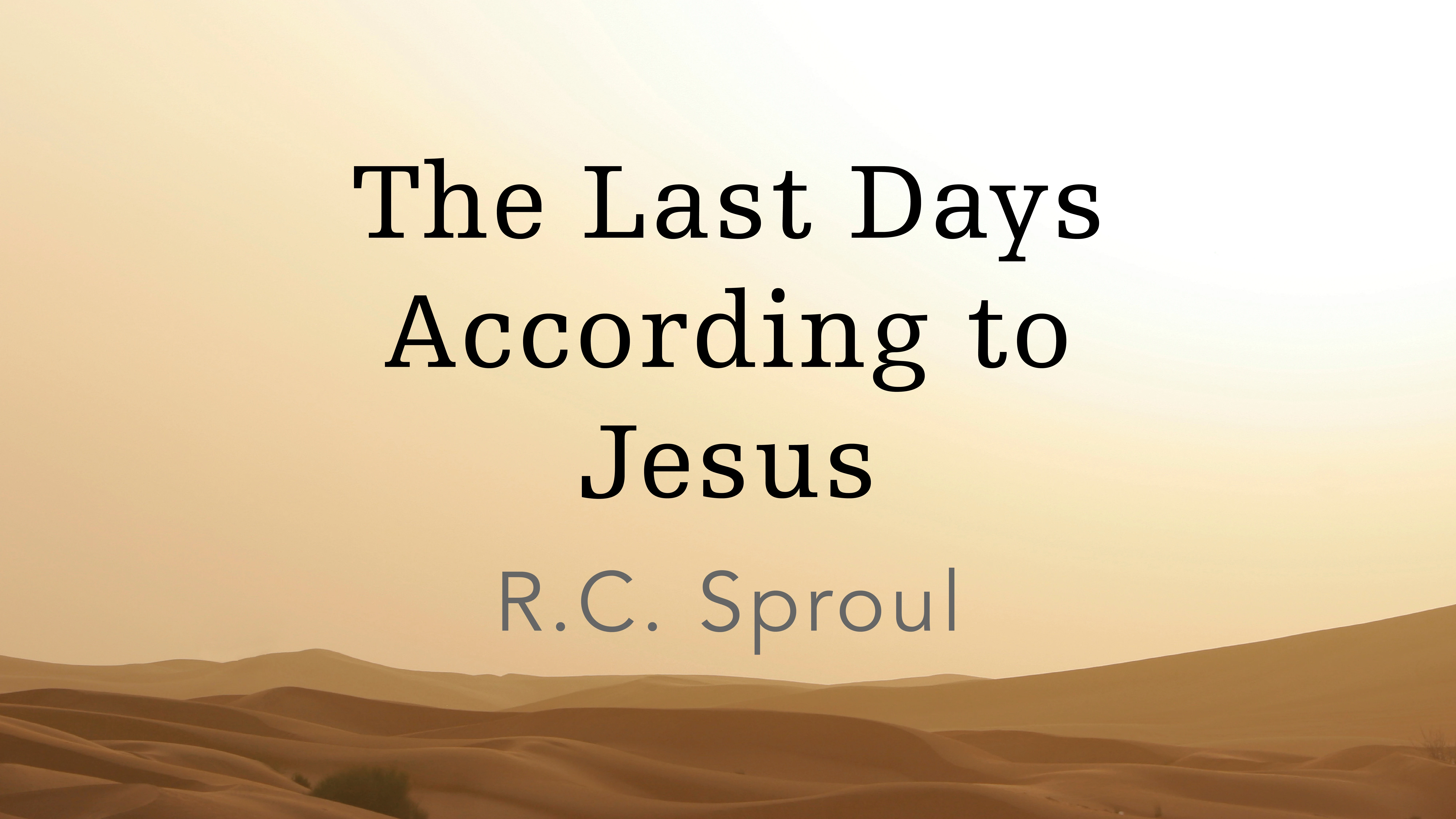 The Last Days According to Jesus