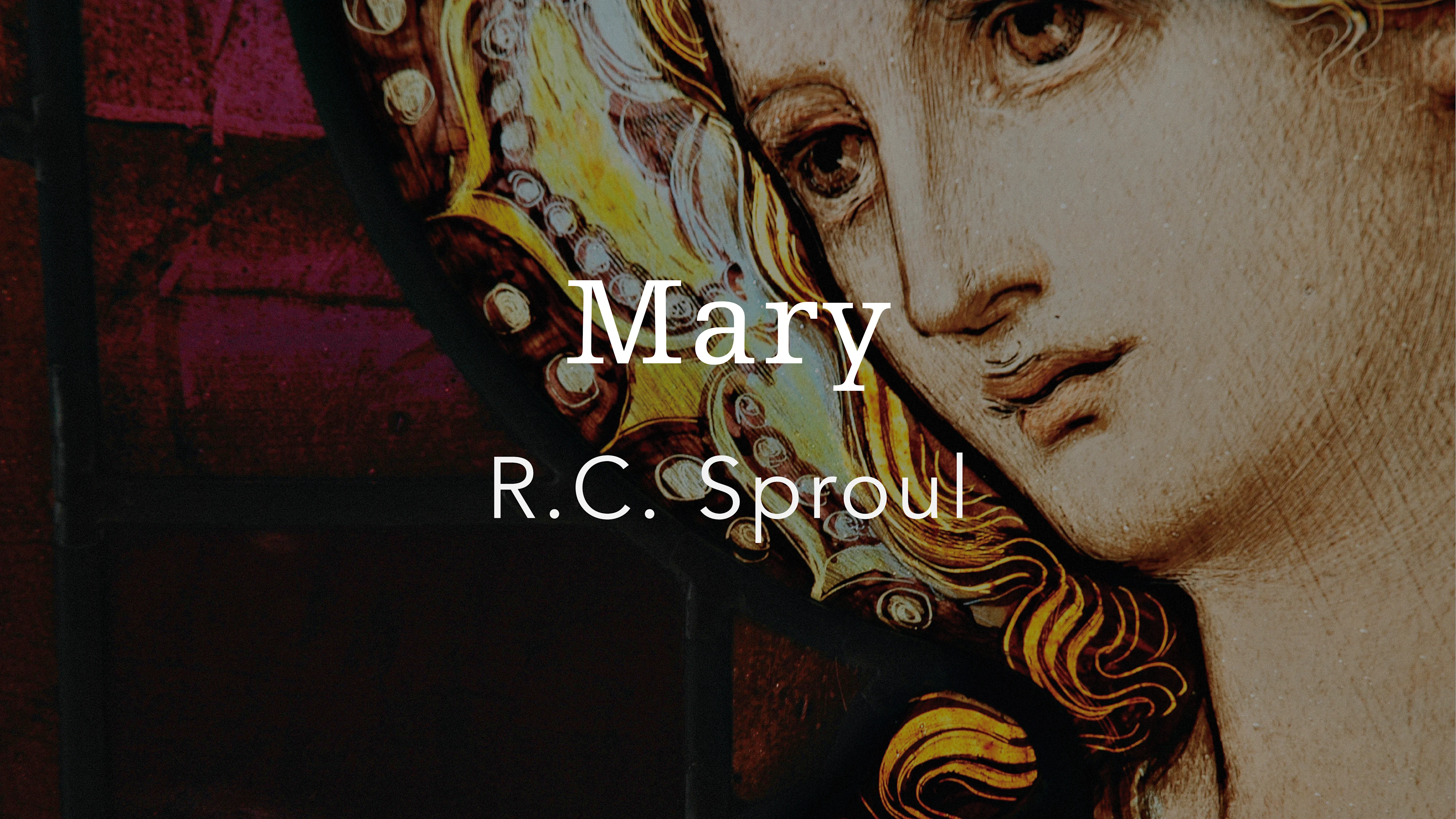 Mary by R.C. Sproul | Ligonier Ministries