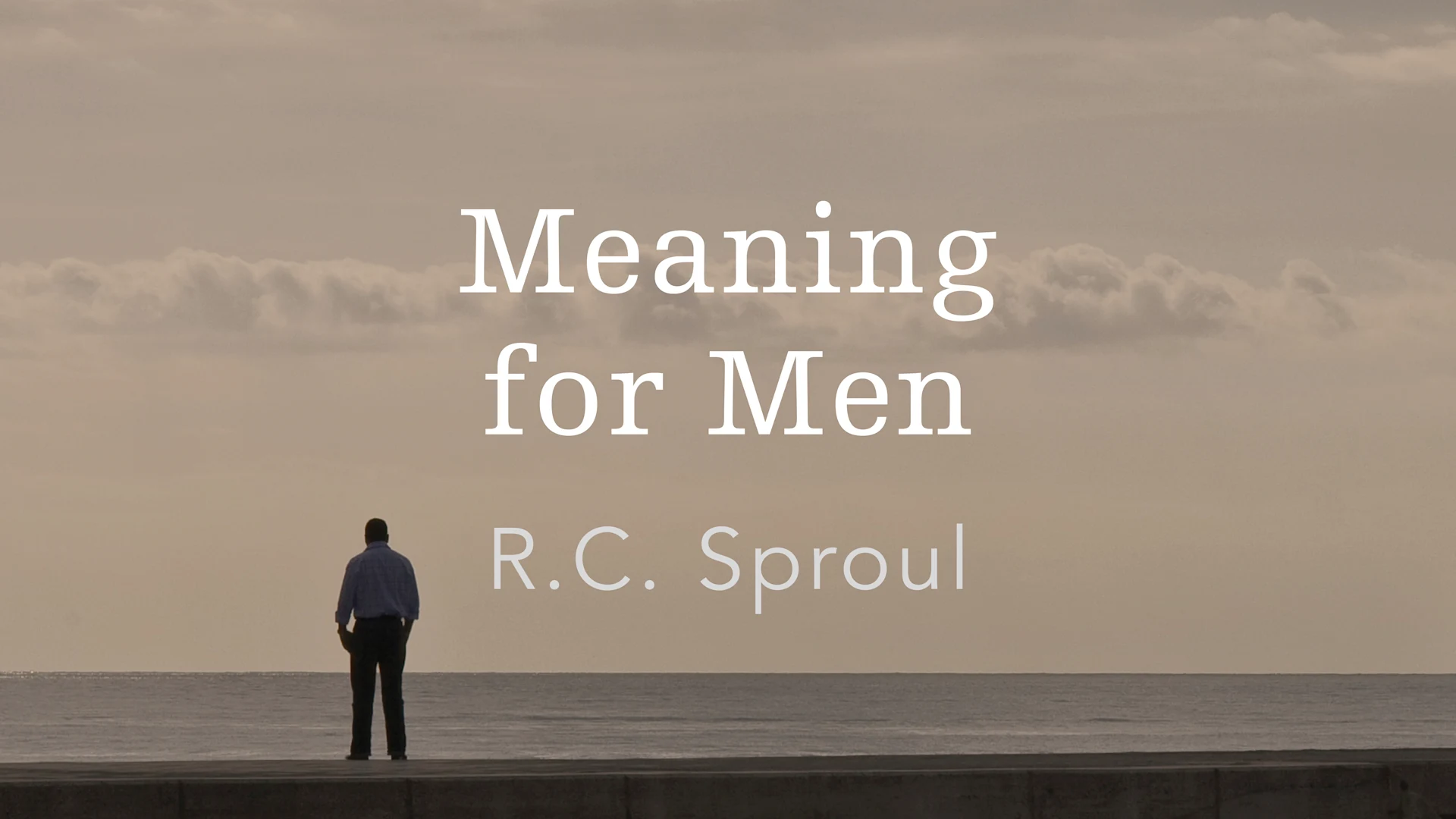 The Word of a Man by R.C. Sproul from Meaning for Men