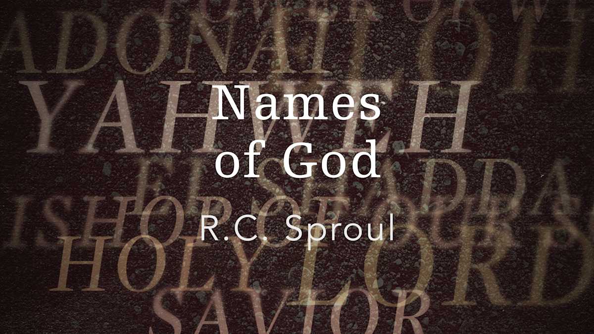 names-of-god-by-r-c-sproul-ligonier-ministries