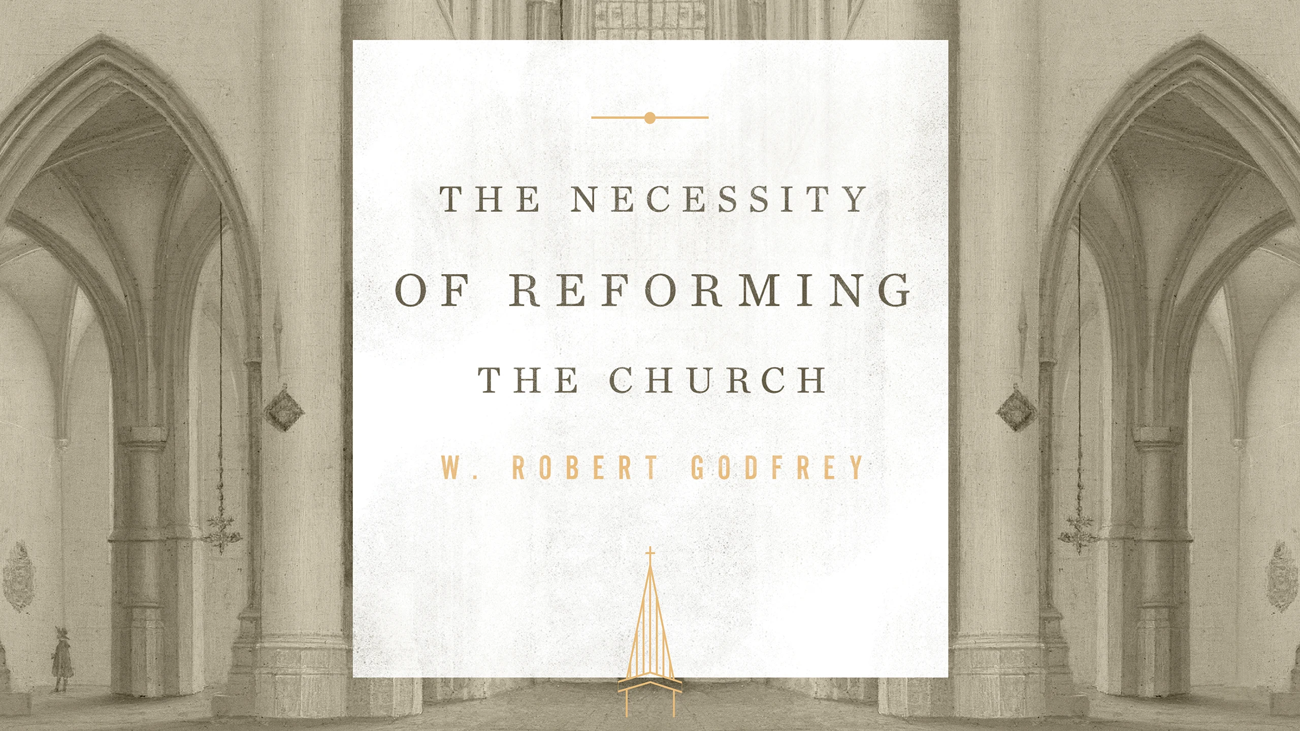 The Necessity of Reforming the Church