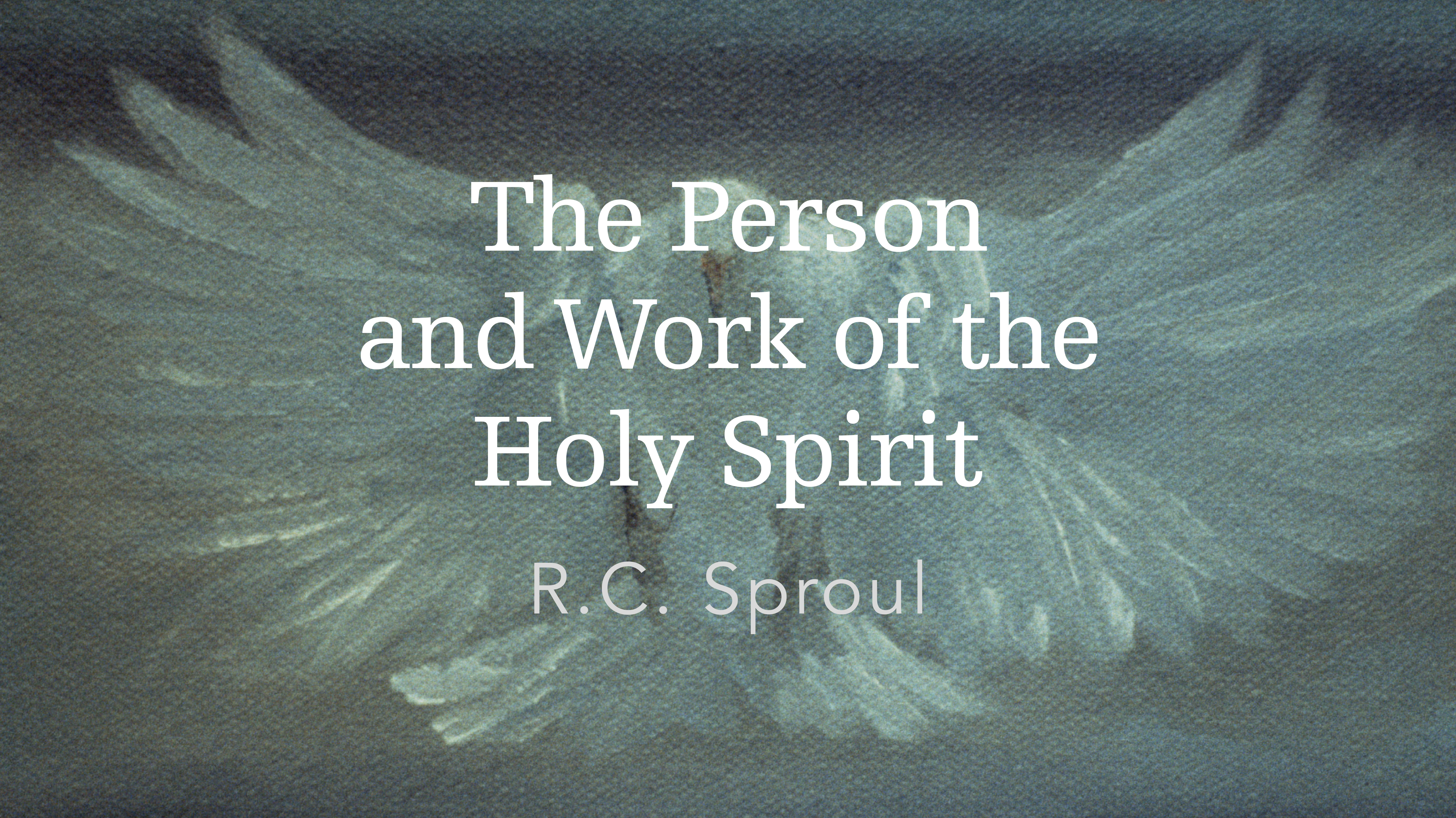 The Person and Work of the Holy Spirit