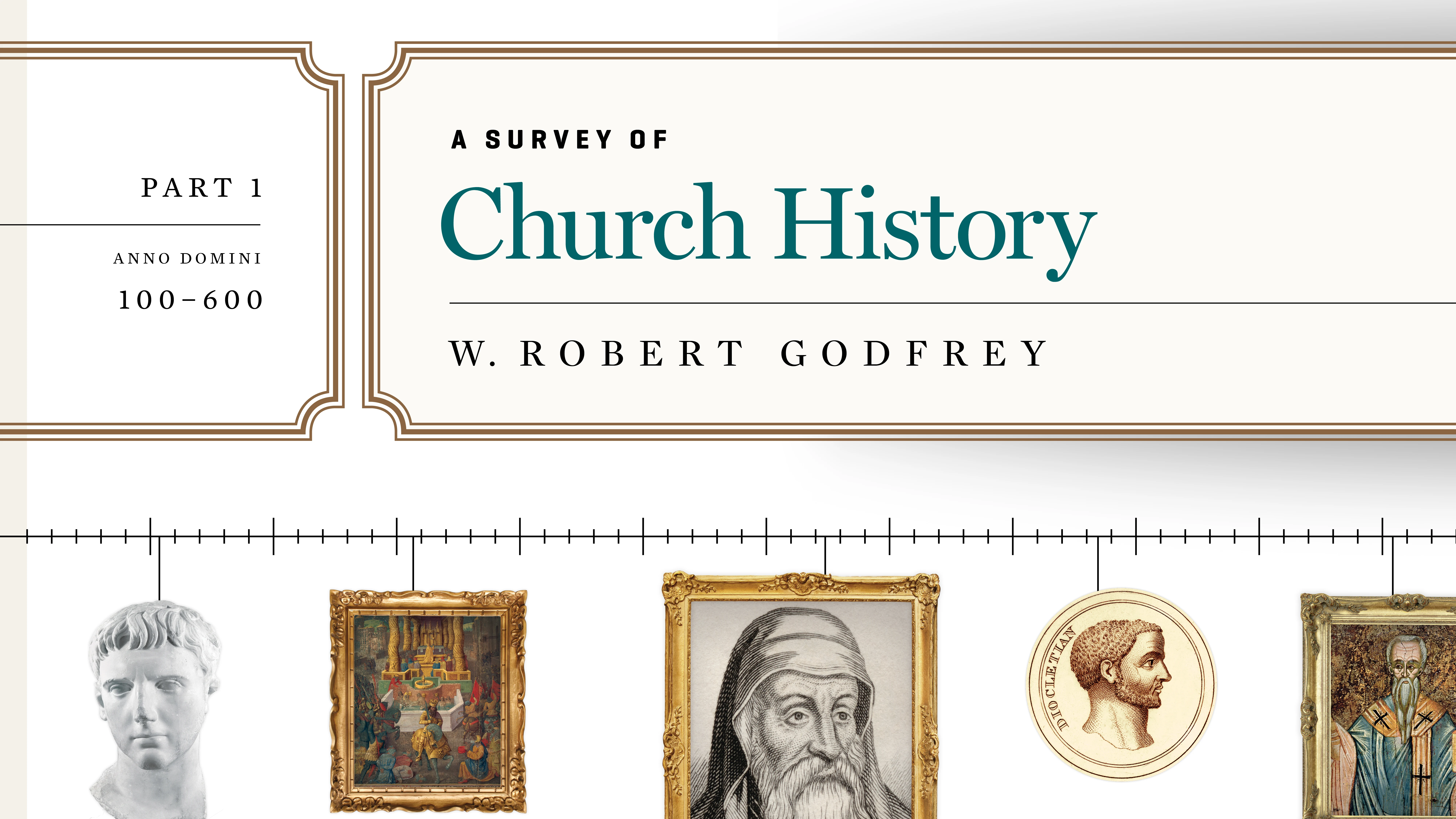 A Survey of Church History, Part 1 A.D. 100-600