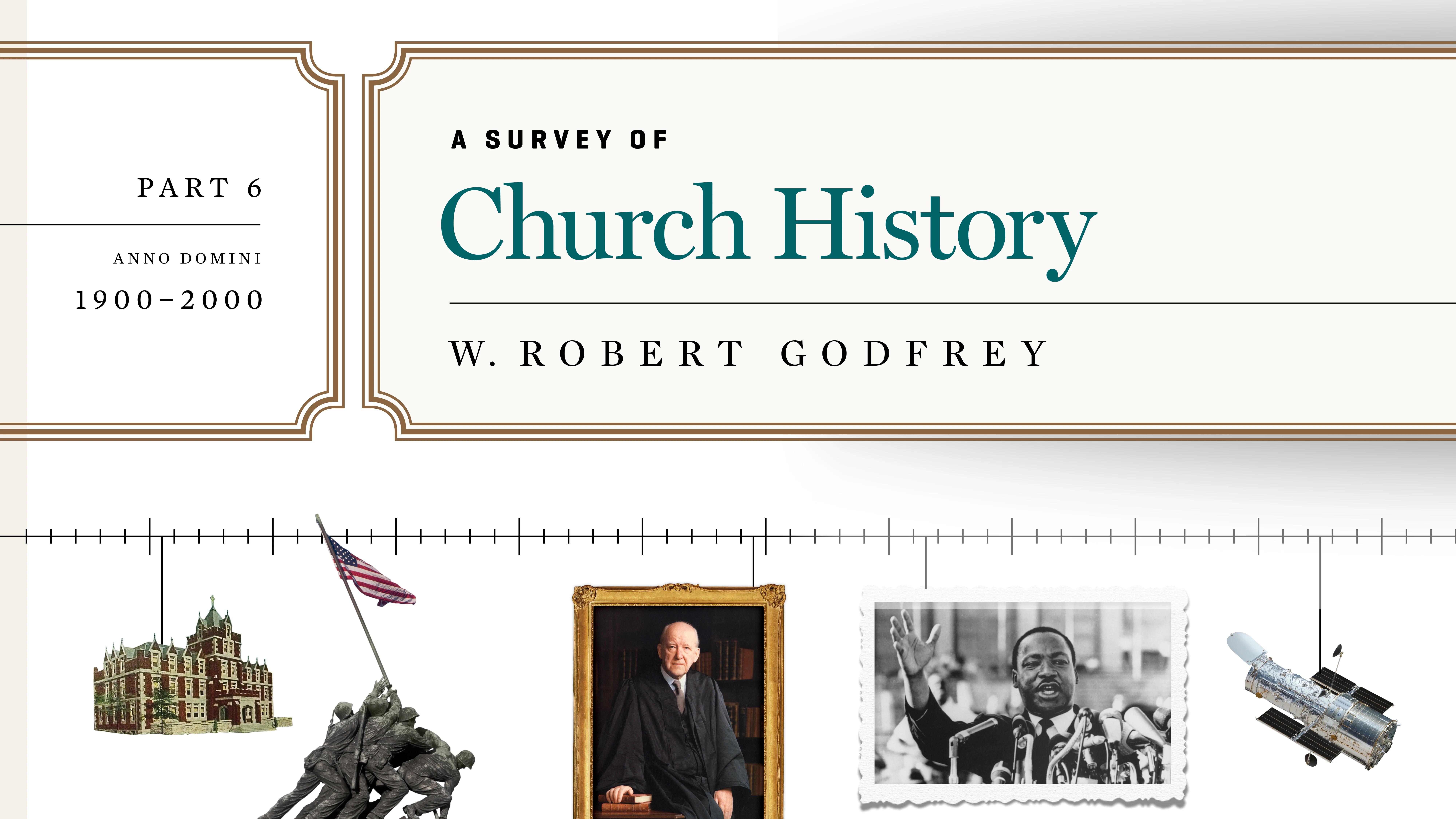 A Survey of Church History, Part 6 A.D. 1900-2000