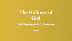 The Holiness of God: 1999 Washington D.C. Conference