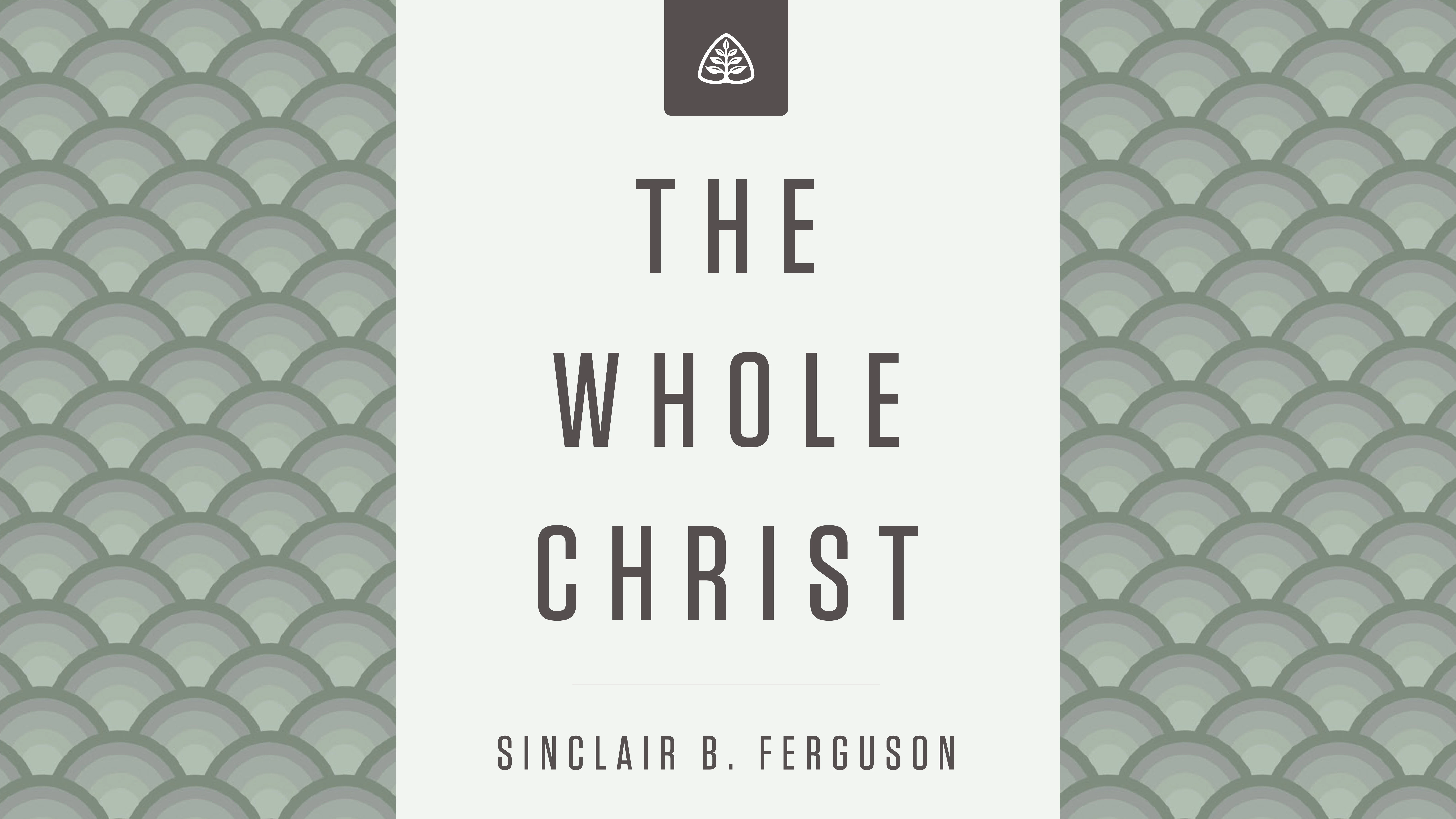 The Whole Christ