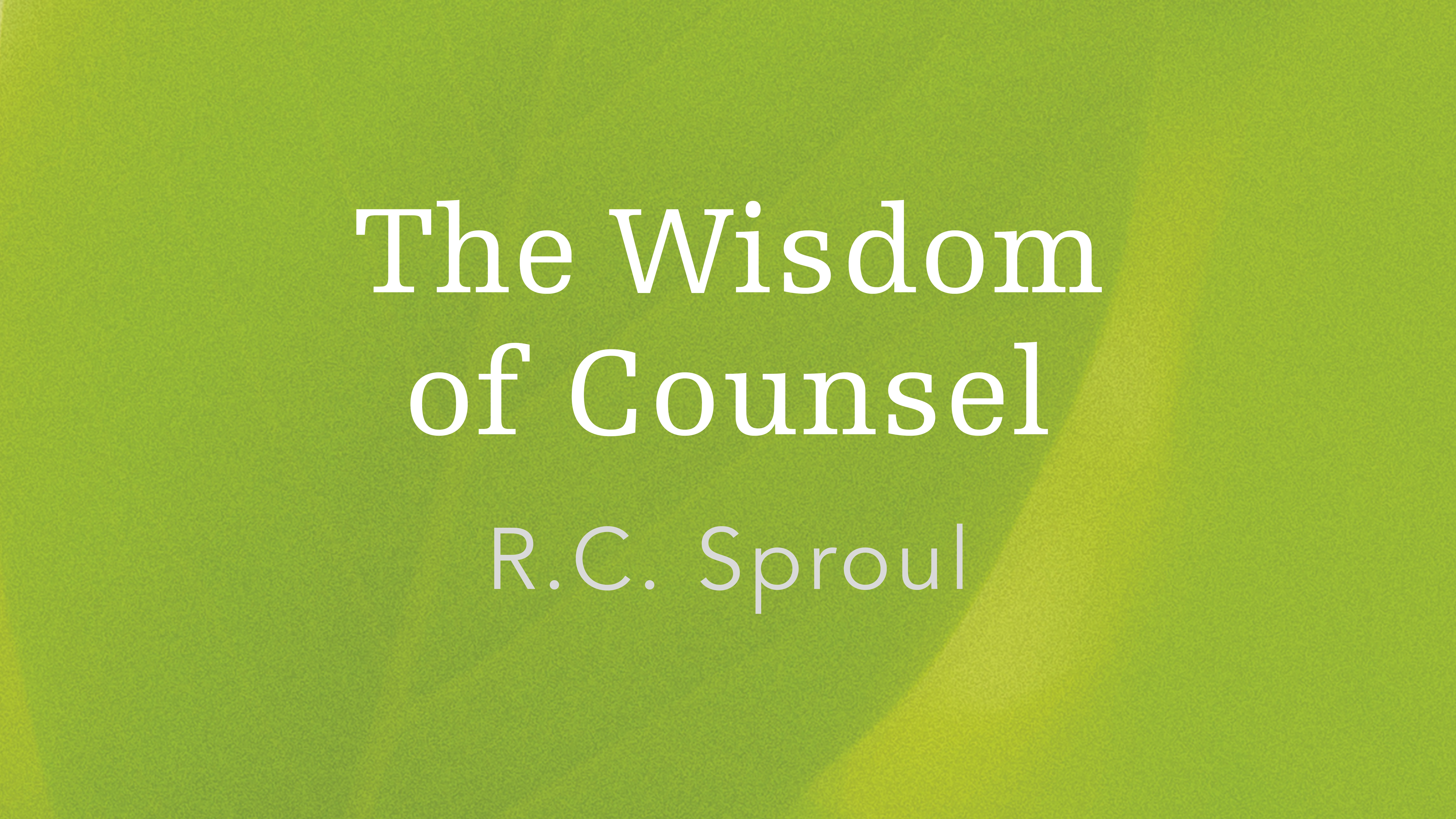 The Wisdom of Counsel