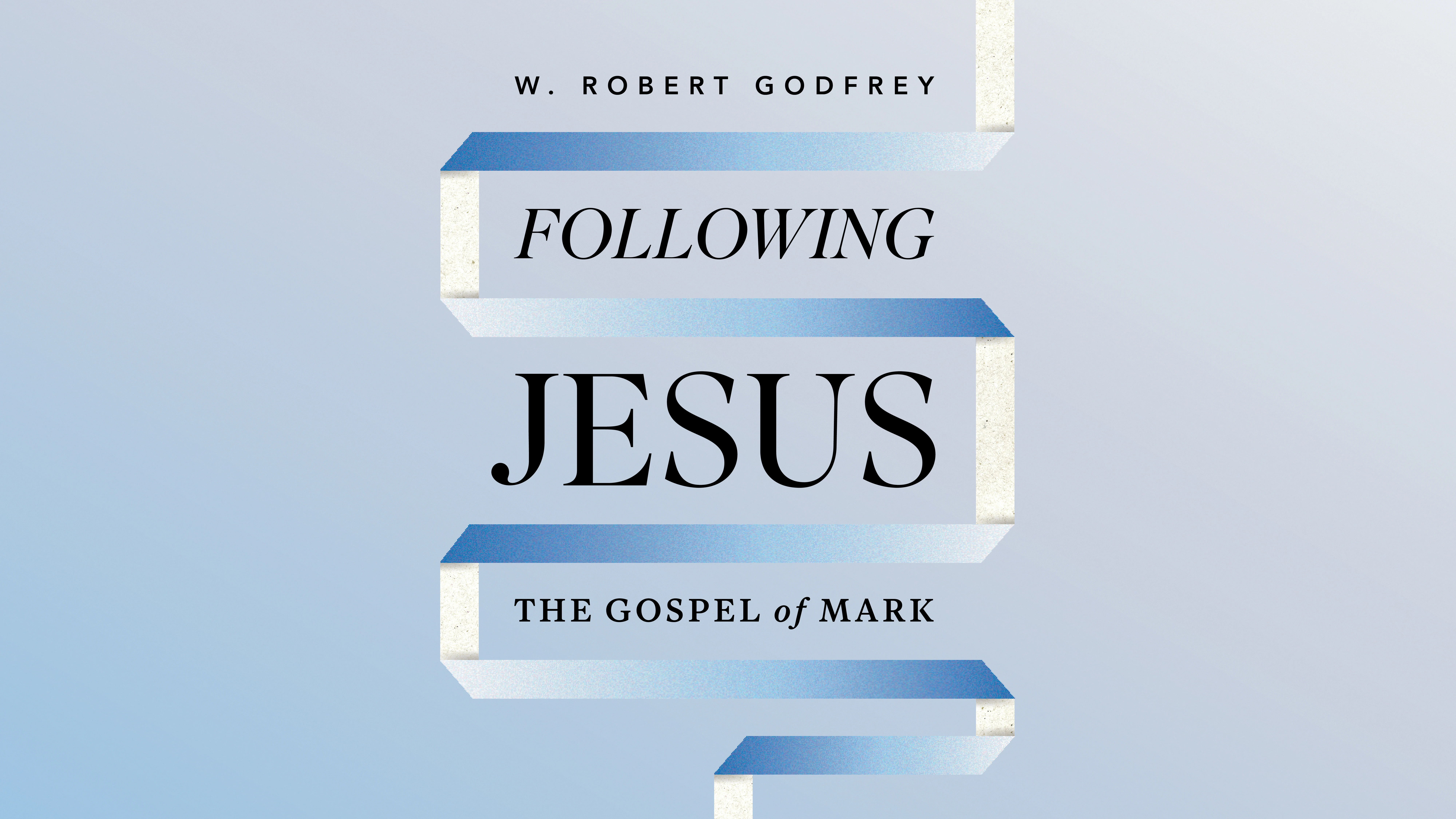 Following Jesus: The Gospel of Mark
