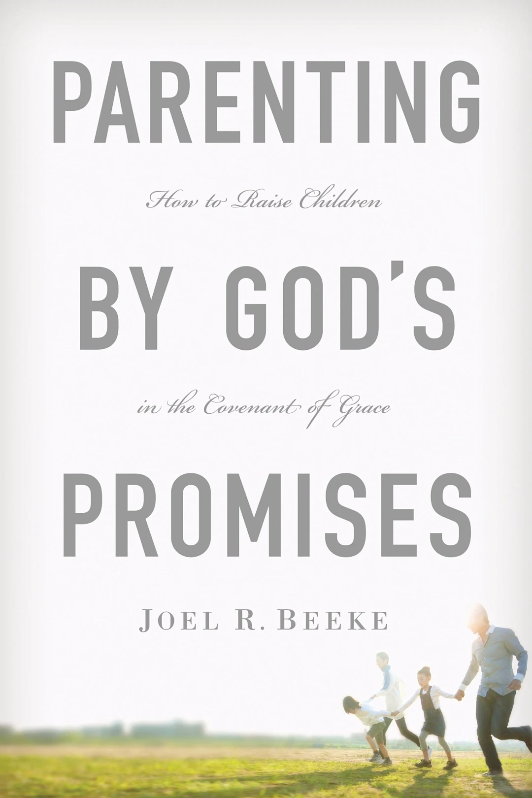 The Blessing of Catechizing Our Children by Joel Beeke