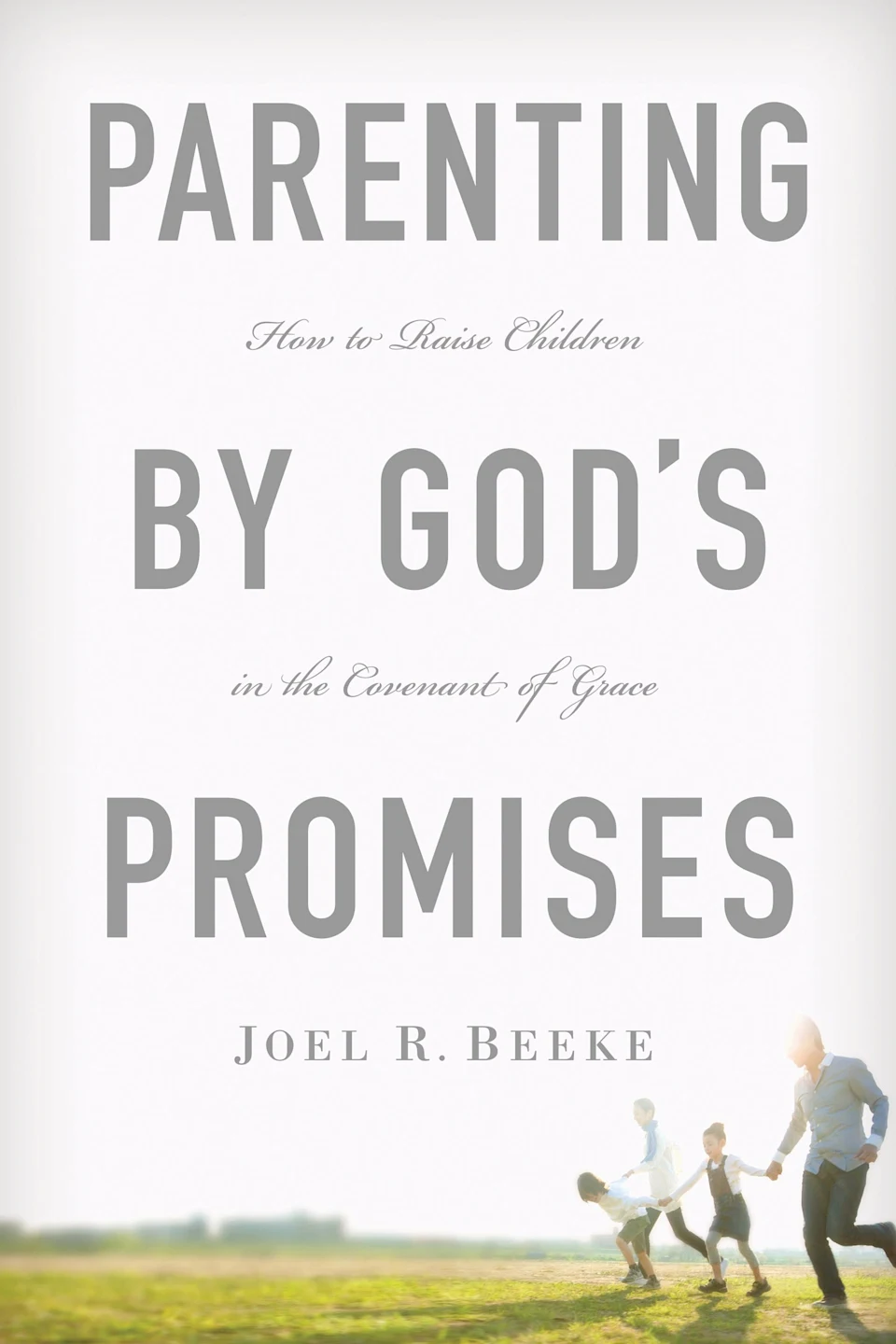 The Blessing of Catechizing Our Children by Joel Beeke