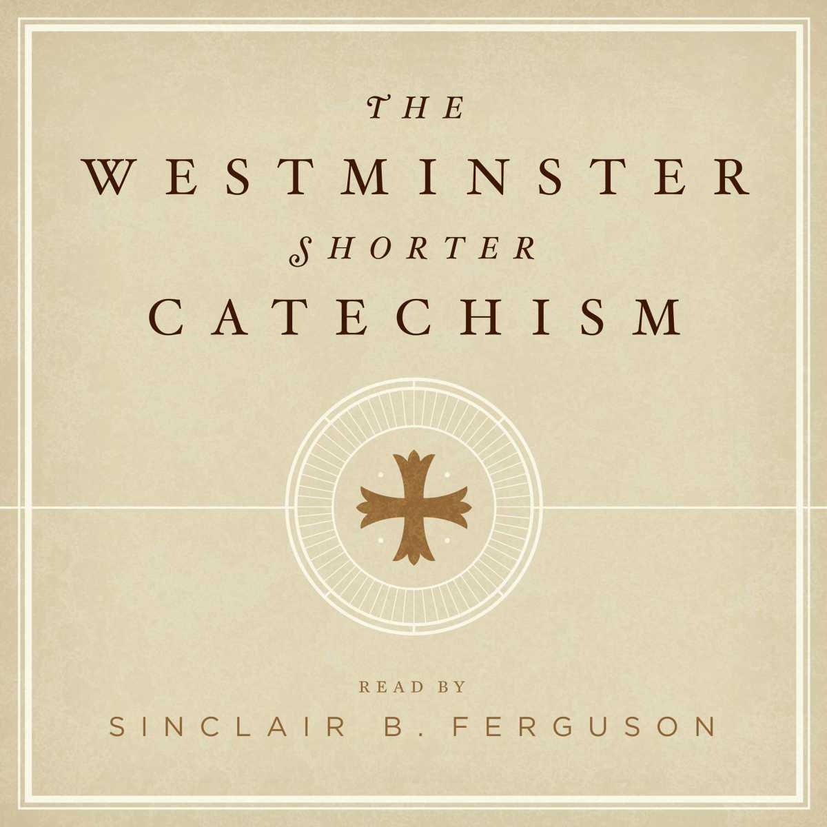 The Westminster Shorter Catechism