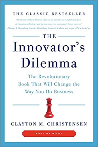 The Innovator's Dilemma- The Revolutionary Book That Will Change the Way You Do Business by Clayton Christensen