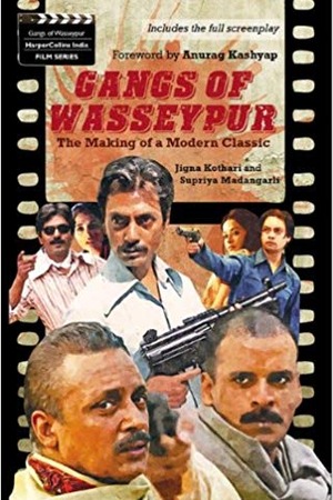Gangs of Wasseypur - The Making of a Modern Classic