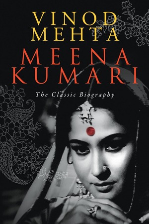 Meena Kumari - The Classic Biography