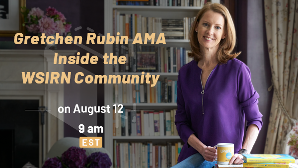Exploring happiness & human nature: An AMA with Gretchen Rubin
