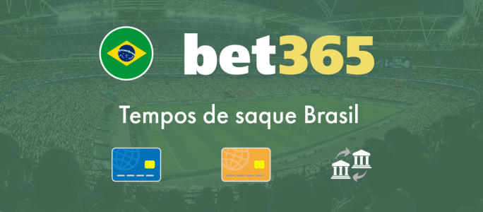 Bet365 tempos de saque brasil - Cartão de Débito - Cartão de crédito - Transferência Bancária