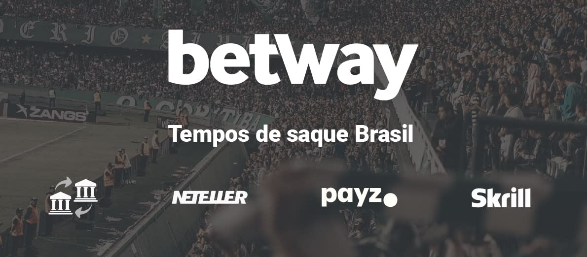Betway Tempos de Saque Brasil - Transferência bancária - Neteller - Payz - Skrill