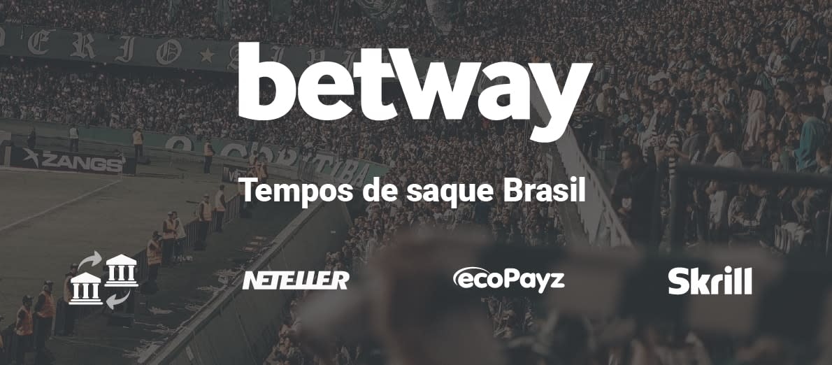 Betway Tempos de Saque Brasil - Transferência bancária - Neteller - EcoPayz - Skrill