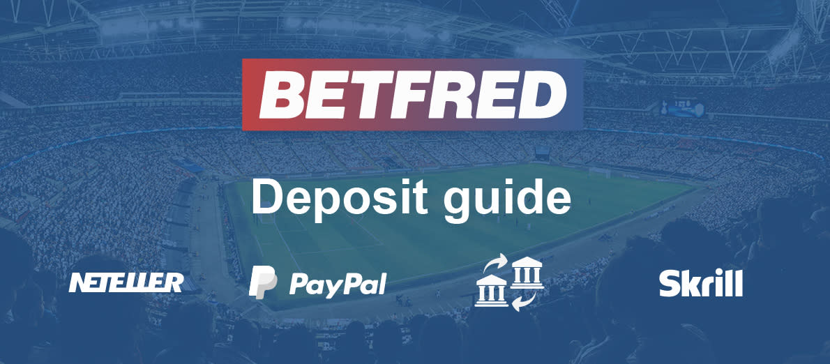 Betfred deposit methods - Neteller - PayPal - Bank Transfer- Skrill
