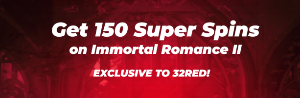 32red - Get 150 Super Spins on Immortal Romance II