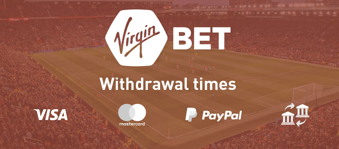 Virgin withdrawal times - Visa - Mastercard - PayPal - Bank Transfer