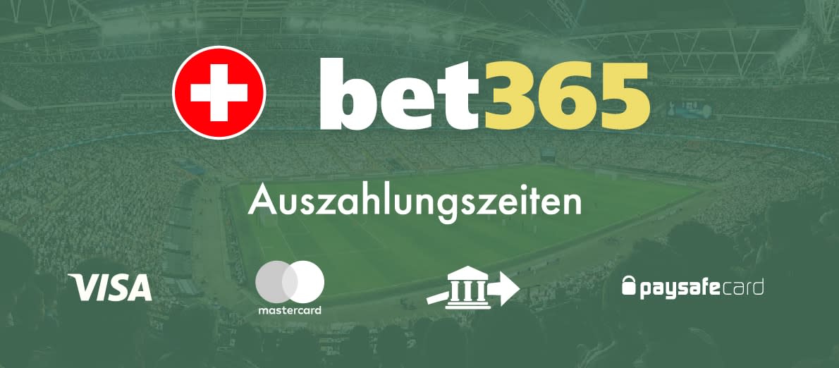 bet365 auszahlungszeiten - Visa - Mastercard - Banküberweisung -Paysafecard