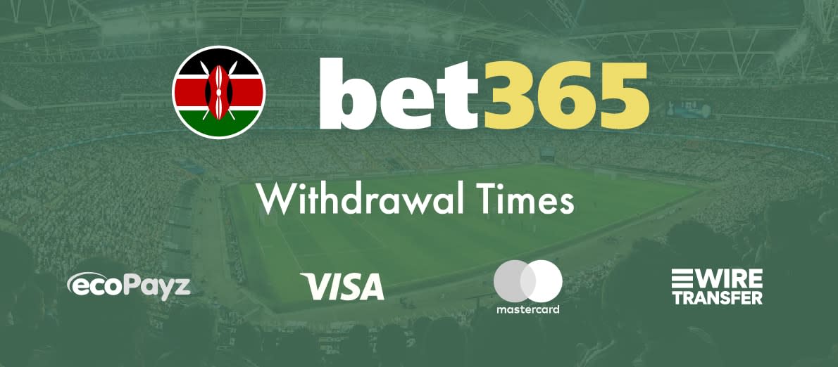Bet365 Kenya Withdrawal Times - ecoPayz - Visa - Mastercard - Wire Transfer