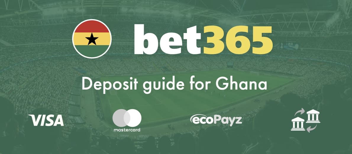 Bet365 Ghana Deposit Methods - Visa - Mastercard - ecoPayz - Wire Transfer