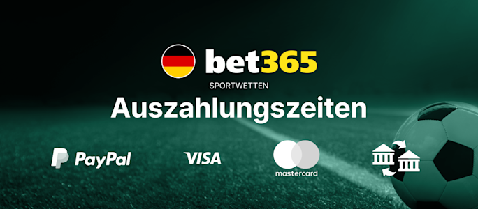 bet365 auszahlungszeiten - Payz - Visa - Mastercard - Banküberweisung