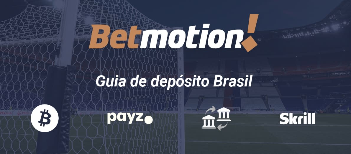 Betmotion Guia de Deposito Brasil - Payz - Transferência bancária - Skrill 