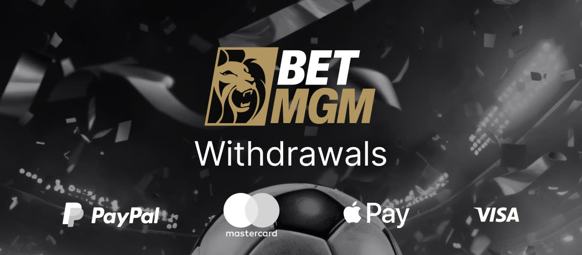 BetMGM Withdrawal Options - PayPal - Mastercard - Apple Pay - Visa Debit