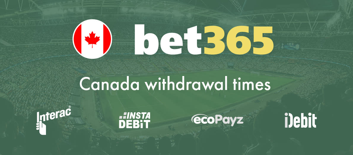 Bet365 Canada withdrawals - Interac - InstaDebit - ecoPayz - iDebit