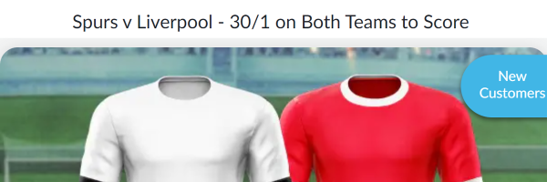 Spurs v Liverpool - 30/1 on Both Teams to Score