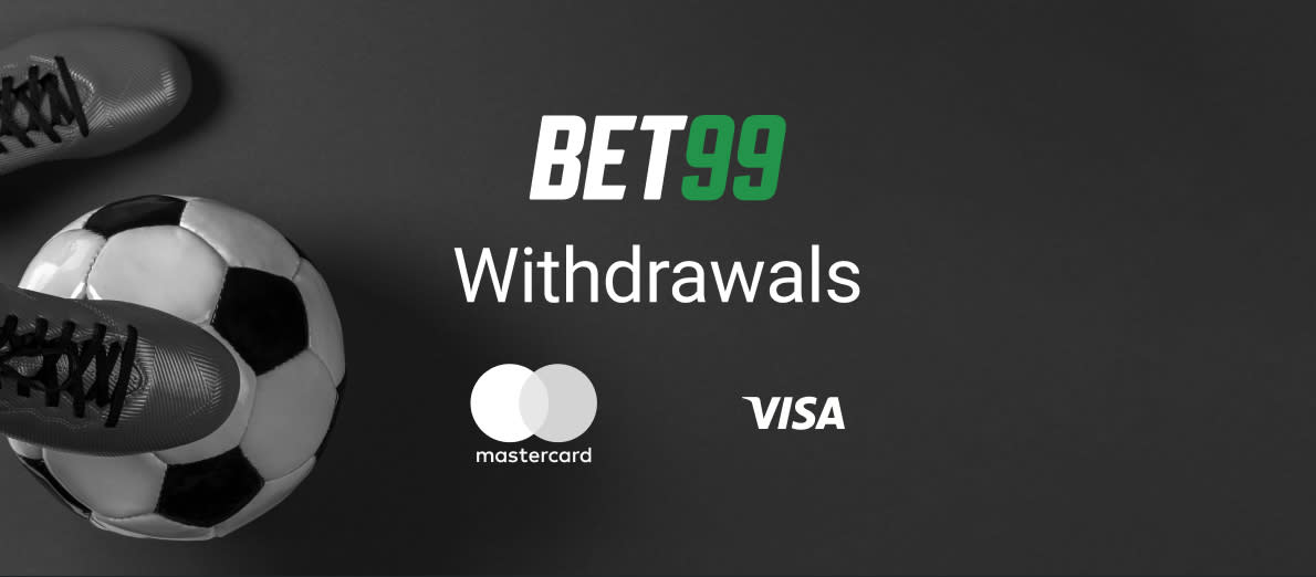 BET99 Withdrawals - Mastercard - Visa Debit