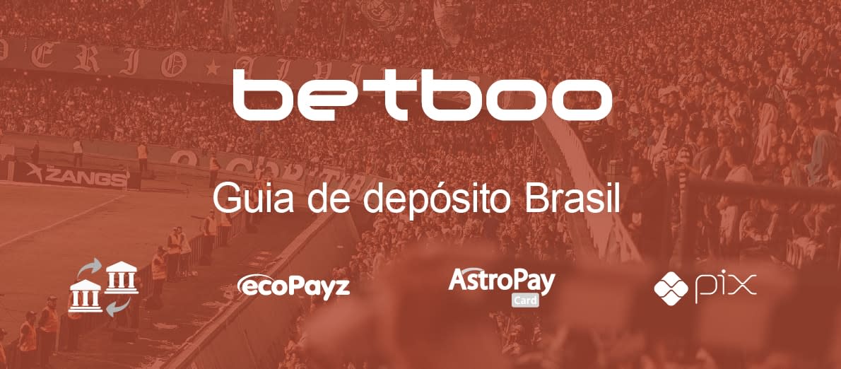Betboo Guia de Deposito Brasil - Transferência bancária - EcoPayz -  AstroPay- Pix