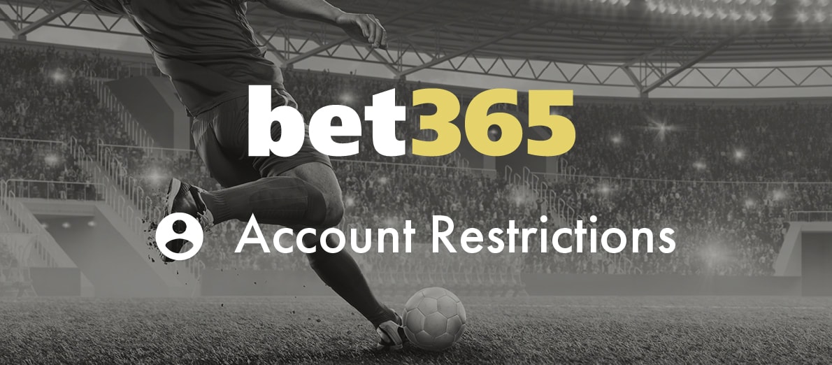 Bet365 Restricted Your Account What You Can Do