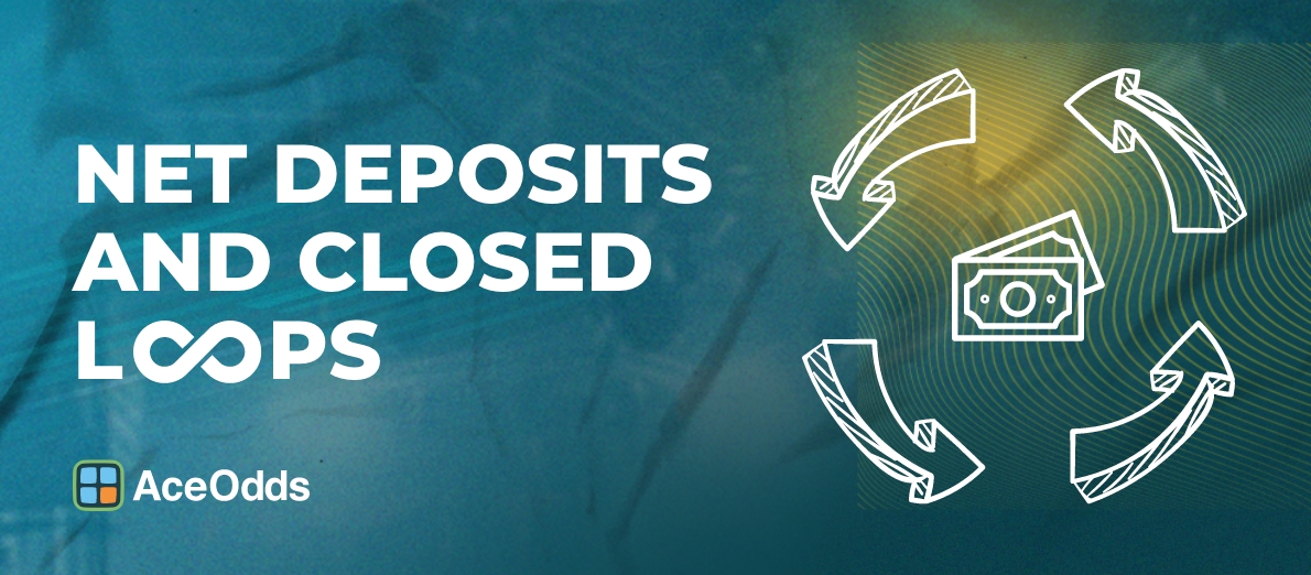 Net Deposits Closed Loop Restrictions What do they mean